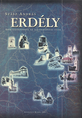 Sz�sz Andr�s - Erd�ly - Ezer esztend�vel az �llamalap�t�s ut�n 1.