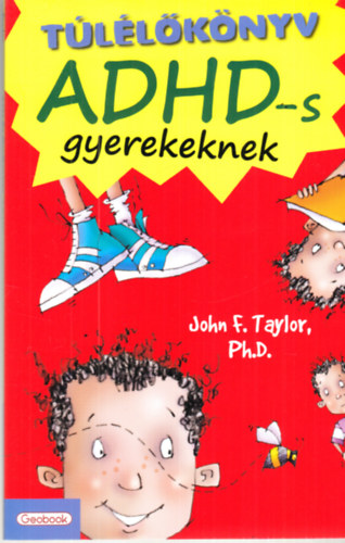 John F. Taylor - Tllknyv ADHD-s gyerekeknek