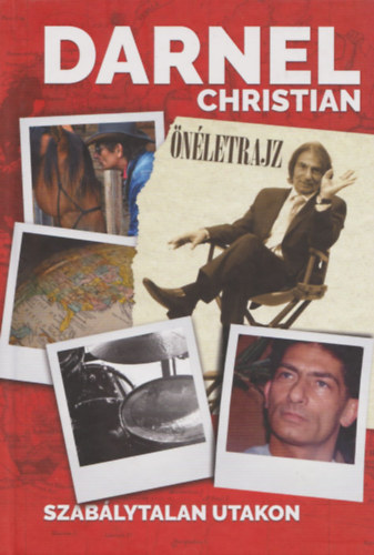 Darnel Christian - Szab�lytalan utakon - �n�letrajz