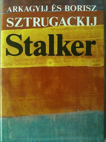 Arkagyij �s Borisz Sztrugackij - Piknik az �rokparton - Stalker