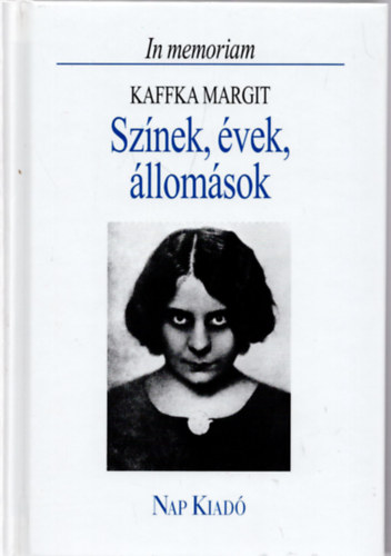 Kaffka Margit   (Bodnr Gyrgy szerk.) - Sznek, vek, llomsok
