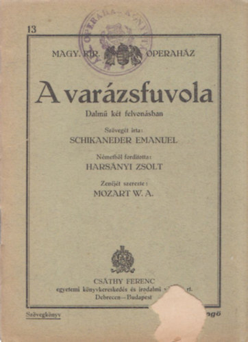 Schikaneder Emanuel W. A. Mozart - A varázsfuvola (szövegkönyv)- Magyar Állami Operaház szövegkönyvei 13.