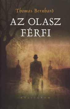 Thomas Bernhard - Az olasz f�rfi