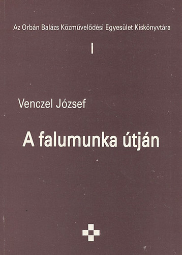 Venczel József - A falumunka útján
