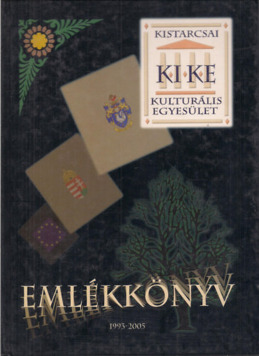 Kistarcsai Kulturlis Egyeslet KIKE Emlkknyv 1993-2005