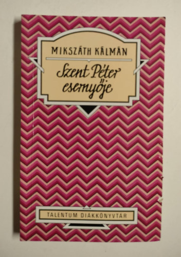 Mikszáth Kálmán - Szent Péter esernyője - Talentum diákkönyvtár