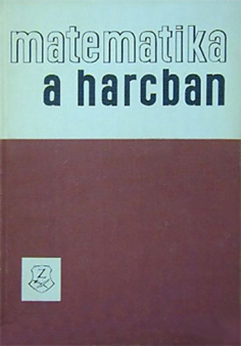 Kucev, Bazanov Abcsuk - Matematika a harcban (tanulm�nygy�jtem�ny)