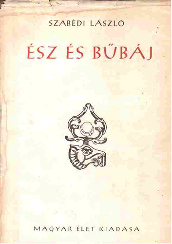 Szabédi László - Ész és bűbáj