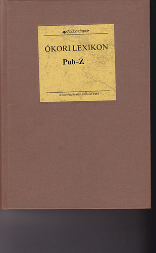 Pecz Vilmos Dr. - Ókori Lexikon II/2. kötet Pub-Z
