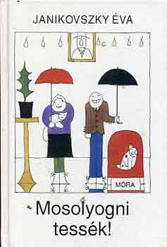 Janikovszky �va - Mosolyogni tess�k!