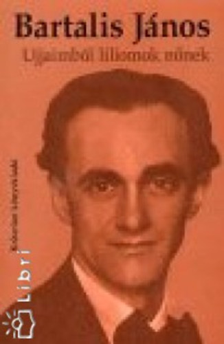 Bartalis J�nos - Ujjaimb�l liliomok n�nek