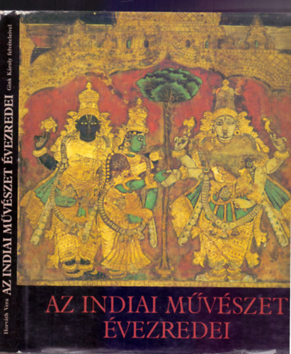 Horv�th Vera - Az indiai m�v�szet �vezredei (Gink K�roly felv�teleivel)