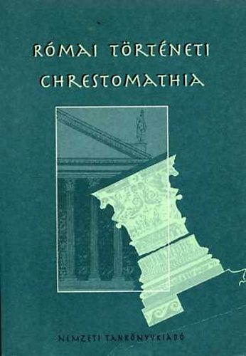 Borzs�k Istv�n  (szerk.) - R�mai t�rt�neti chrestomathia