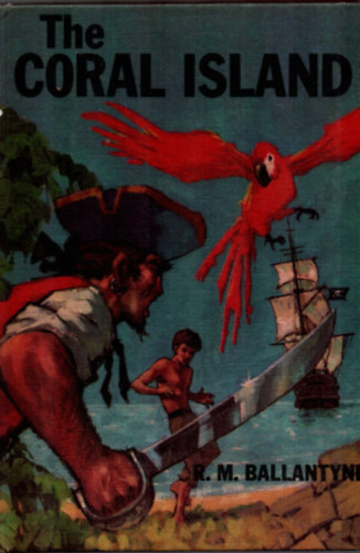 R. M. Ballantyne - The Coral Island.