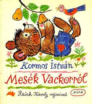 Kormos Istvn - Mesk Vackorrl