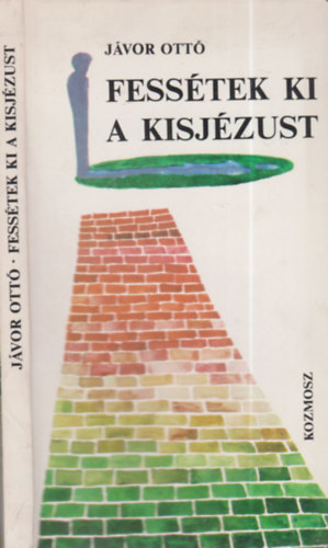 J�vor Ott� - Fess�tek ki a Kisj�zust (dedik�lt)