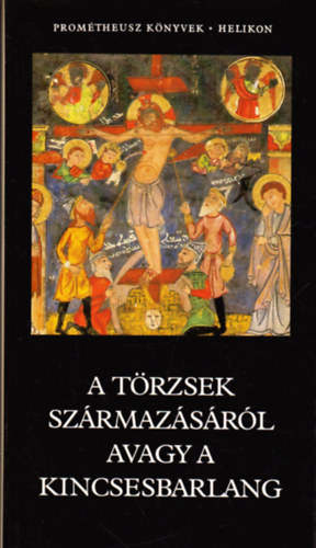 Helikon Kiad - A trzsek szrmazsrl avagy a kincsesbarlang (Promtheusz)