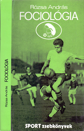 Rózsa András - Fociológia