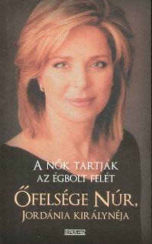 Jordnia Kirlynja Nr - A nk tartjk az gbolt felt
