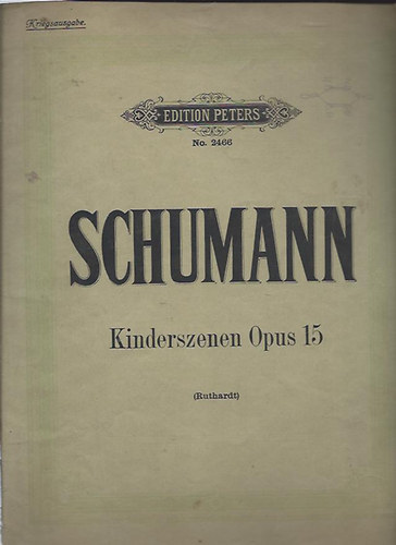 Robert Schumann - Kinderszenen fr das Pianoforte komponiert, op. 15