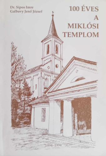 100 éves a Miklósi templom
