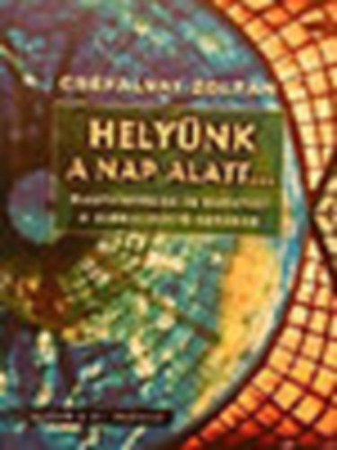 Cs�falvay Zolt�n - Hely�nk a nap alatt...