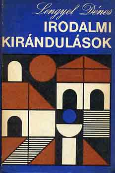 Lengyel D�nes - Irodalmi kir�ndul�sok