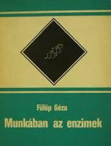 F�l�p G�za - Munk�ban az enzimek