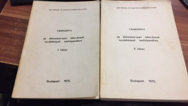 Kozma Istv�n  (szerk.) - Tank�nyv az �lelmiszeripari labor�nsok tov�bbk�pz� tanfolyam�hoz I-I. k�tet