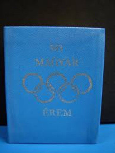 343 - A magyar olimpiai j�t�kok magyar �rmesei