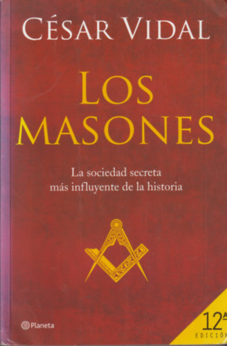Csar Vidal - Los Masones - La sociedad secreta mas influyente de la historia