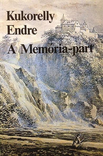 Kukorelly Endre - A memória-part