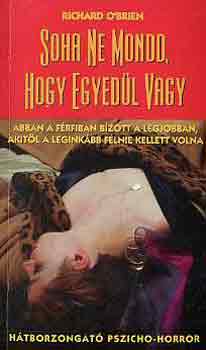 Richard O'Brien - Soha ne mondd, hogy egyed�l vagy