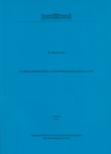 Dr. Hajnal Istv�n - Az ingatlankezel�s �s a l�tes�tm�nygazd�lkod�s alapjai