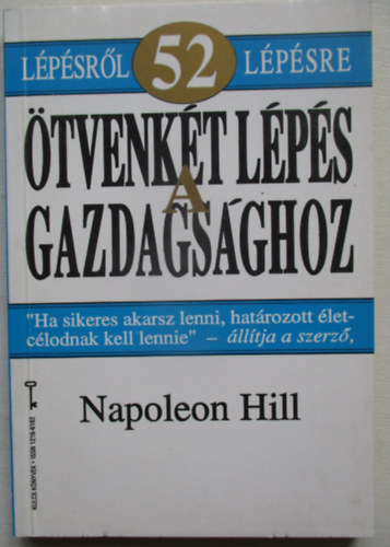 Napoleon Hill - �tvenk�t l�p�s a gazdags�ghoz - Az �let �g�reteinek megval�s�t�sa �tvenk�t l�p�sben
