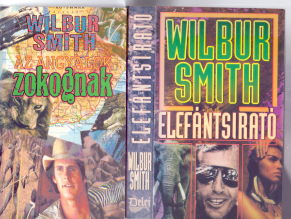 Wilbur Smith - 2 kalandregny: Elefntsirat + Az angyalok zokognak (Wilbur Smith)