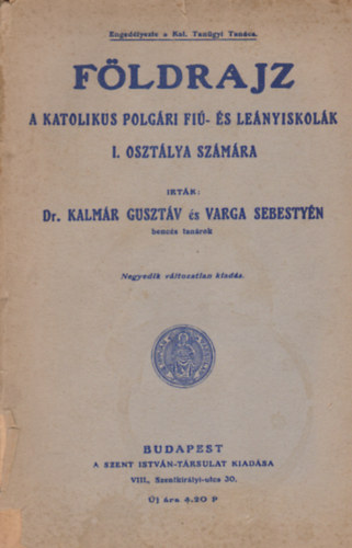 Dr. Varga Sebesty�n K�lm�r Guszt�v - F�ldrajz a katolikus polg�ri fi�- �s le�nyiskol�k I. oszt�lya sz�m�ra