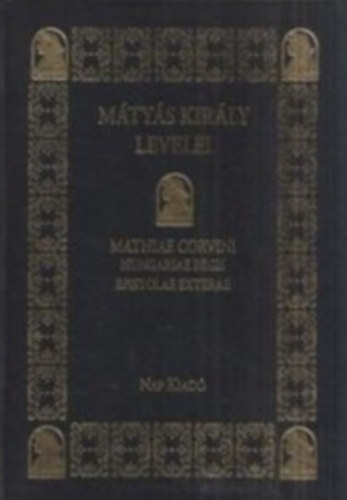 Frakn�i Vilmos  (szerk.) - M�ty�s kir�ly levelei- K�l�gyi oszt�ly 1458-1490 I-II.