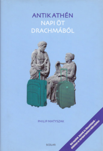 Philip Matyszak - Antik Athn - Napi t drachmbl