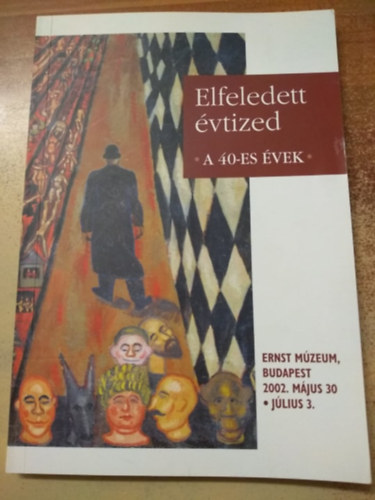 Szcs Gyrgy - Elfeledett vtized - A 40-es vek (Ernst Mzeum, Budapest 2002. mjus 30-jlius 3-)