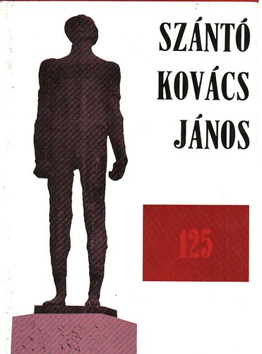 Sz�nt� Kov�cs J�nos sz�let�s�nek 125. �vfordul�j�ra