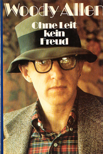 Woody Allen - Ohne Leit kein Freud