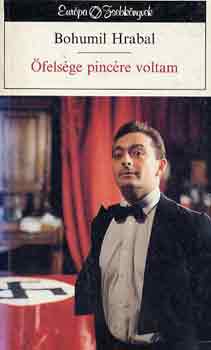 Bohumil Hrabal - �fels�ge pinc�re voltam