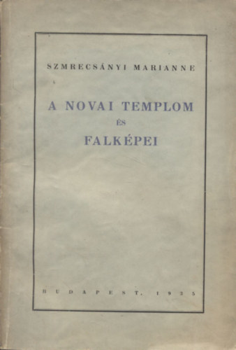 Szmrecsnyi Marian - A novai templom s falkpei (Dediklt)