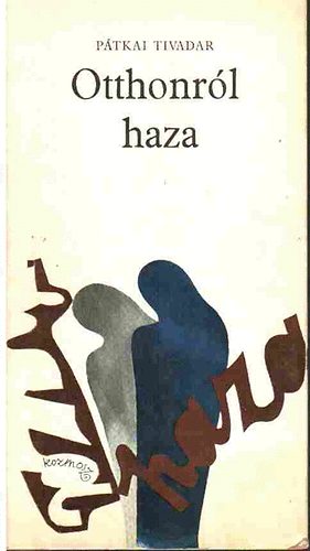 P�tkai Tivadar - Otthonr�l haza