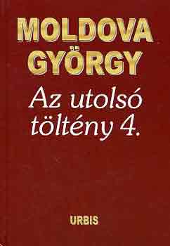Moldova Gyrgy - Az utols tltny 4.