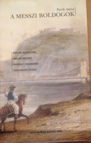 Pardi Anna - A messzi boldogok