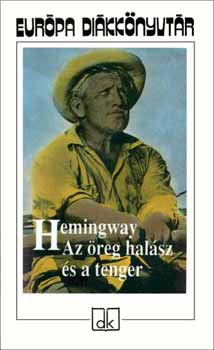 Ernest Hemingway - Az reg halsz s a tenger. Elbeszlsek - Eurpa dikknyvtr