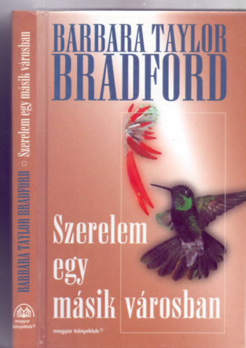 Barabara Taylor Bradford - Szerelem egy msik vrosban (Love in another Town - Fordtotta: Gecsnyi Gyrgyi)