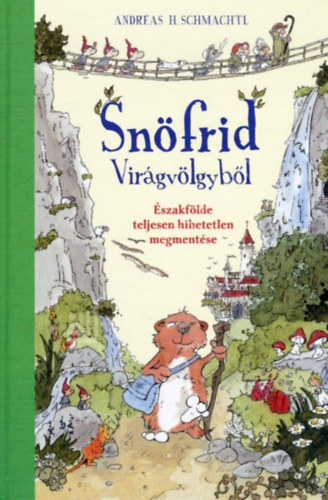 Andreas H. Schmachtl - Sn�frid Vir�gv�lgyb�l - �szakf�lde teljesen hihetetlen megment�se